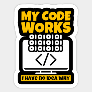 My Code Works I Have No Idea Why Sticker